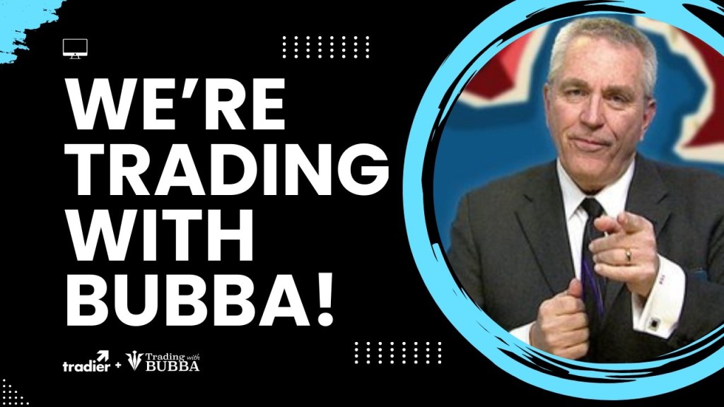 We're Trading with Bubba!